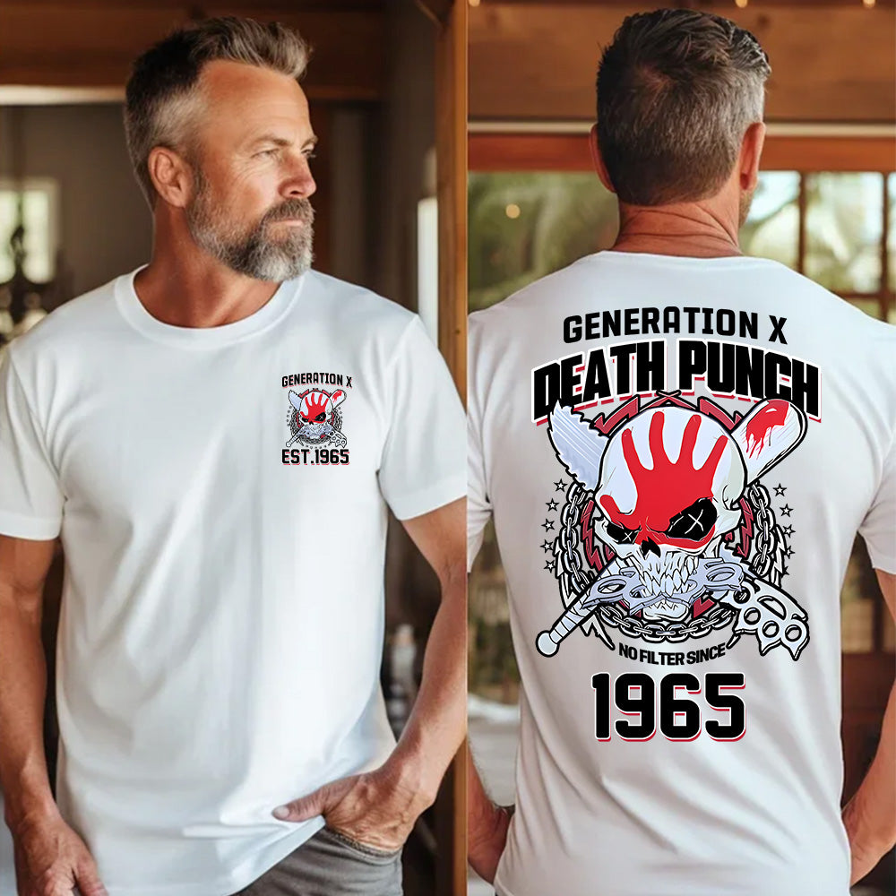 "GENERATION X DEATH PUNCH NO FILTER SINCE 1965" shirt. Customize Gen X Shirt.