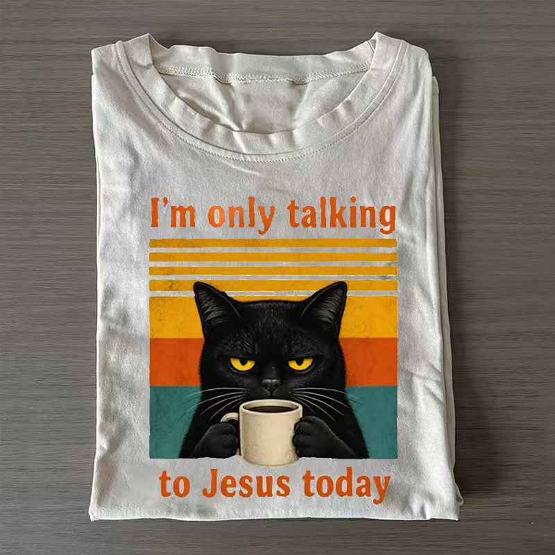 I'm Only Talking To Jesus Today T-shirt