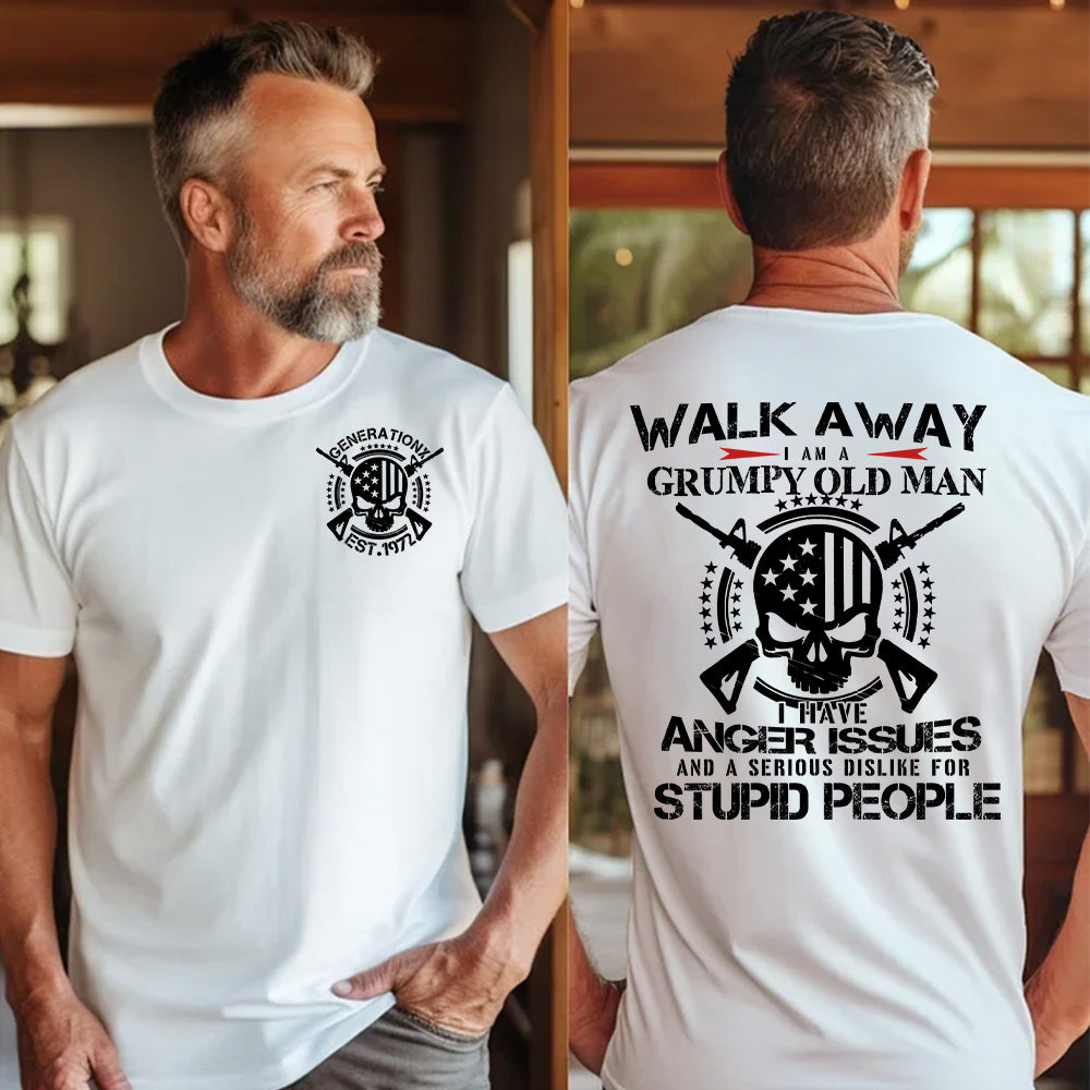 "Walk Away, I’m a Grumpy Old Man Anger Issues & Dislike for Stupid People"shirt. Customize Gen X Shirt.