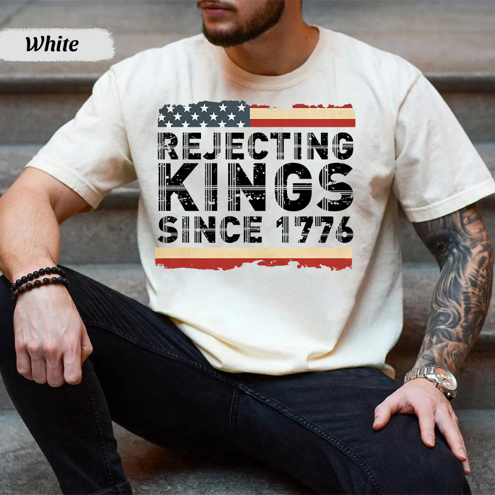 REJECTING KINGS shirt ✨✨ Independence Day Shirt
