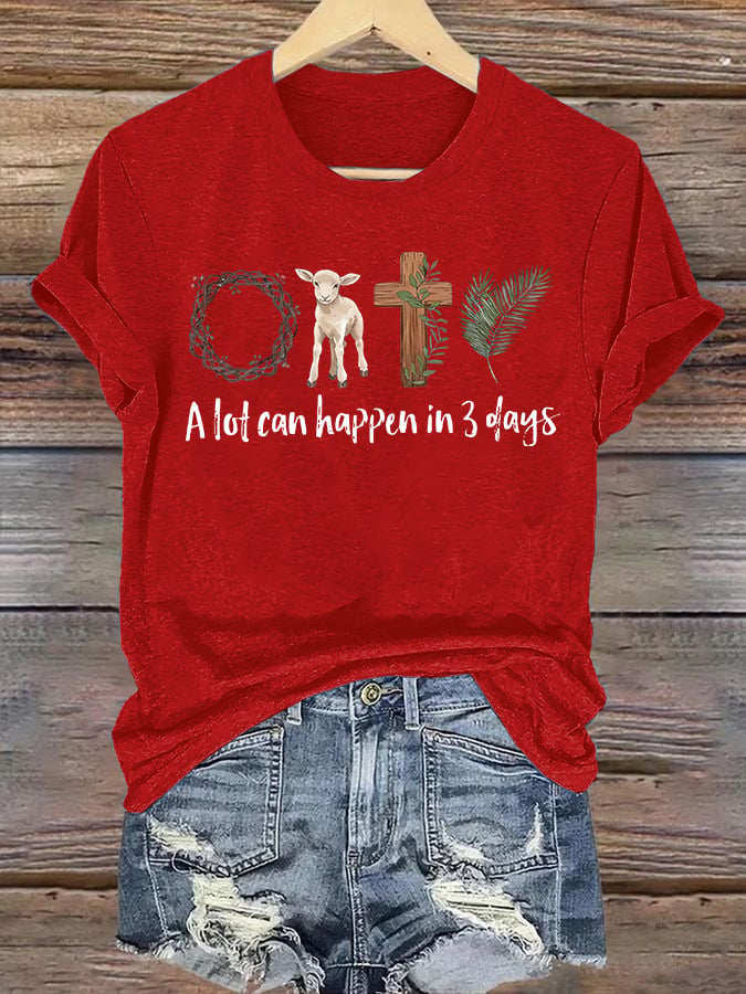 Women's A lot can happen in 3 days Print T-Shirt