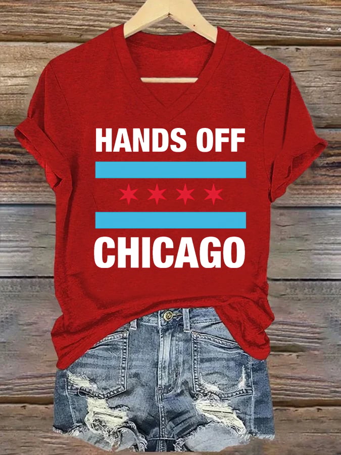 🔥Buy 3 Get 15% Off🔥V-neck Women's Hands Off Chicago, Chicago will always fight back Print T-Shirt