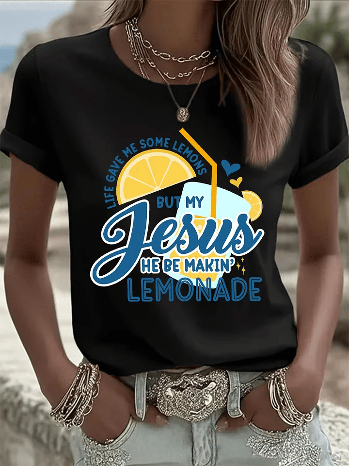 Women's Life Gave Me Some Lemons, But My Jesus Turned Them Into Lemonade Faith Print Shirt