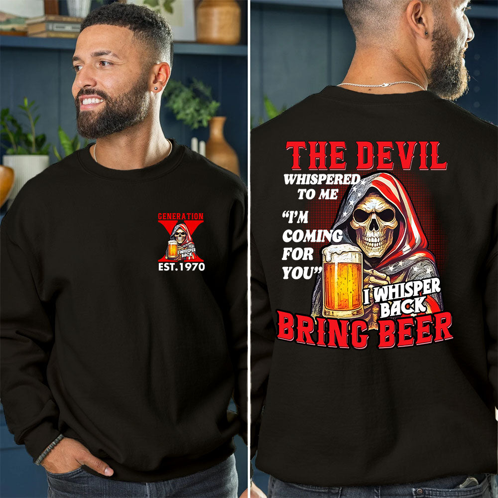 THE DEVIL WHISPERED TO ME SHIRT. BRING BEER SHIRT. Customize Gen X Shirt.