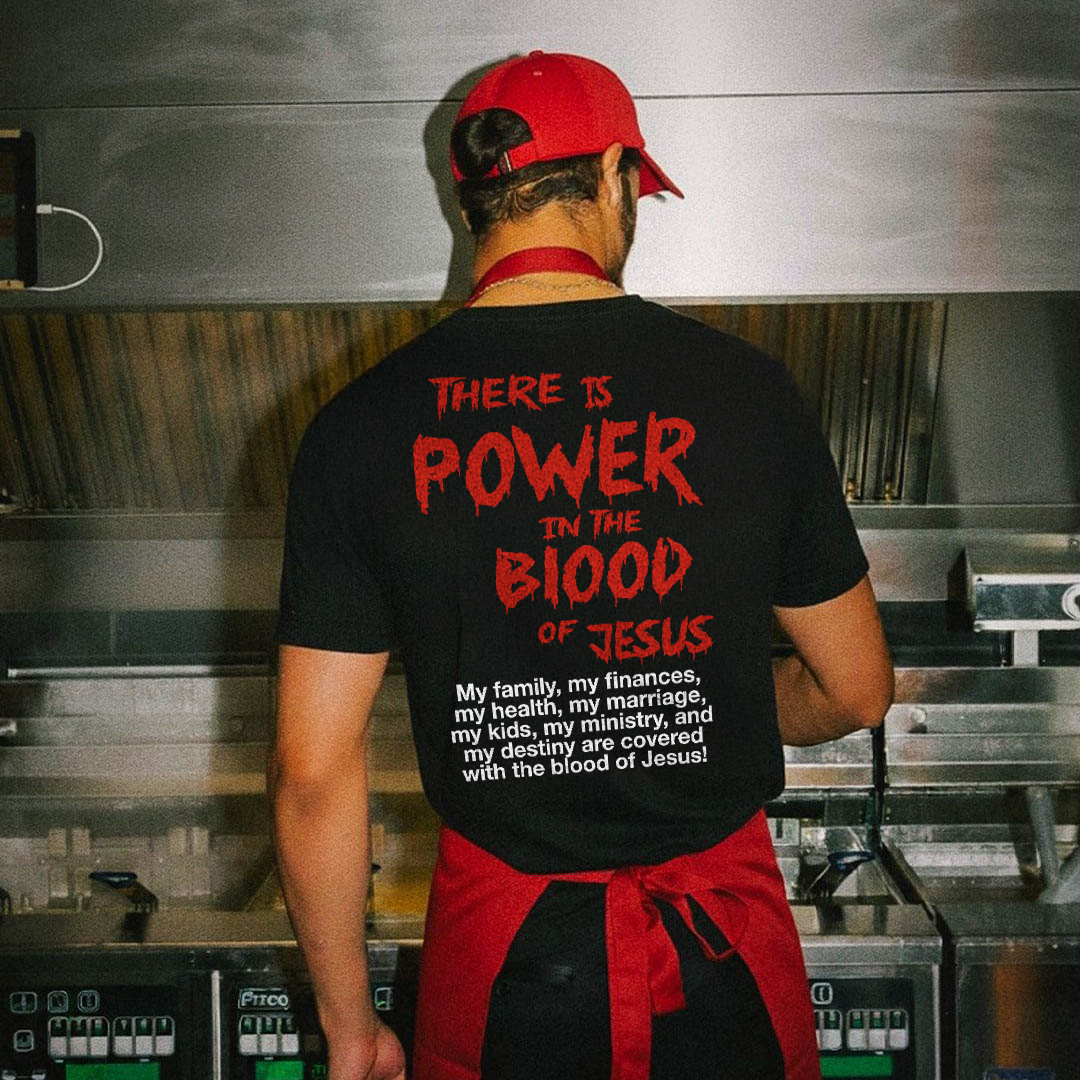There Is Power In The Blood Of Jesus. My Family Is Blessed My Marriage Is Blessed All With The Blood Of Jesus Printed Men's T-shirt