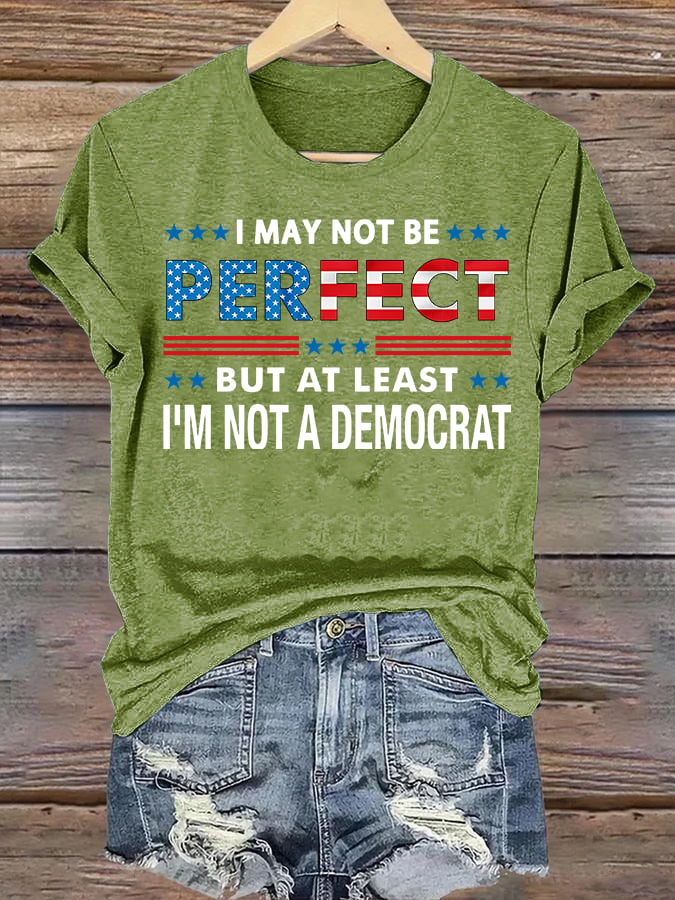 Women's I MAY NOT BE PERFECT Print T-Shirt