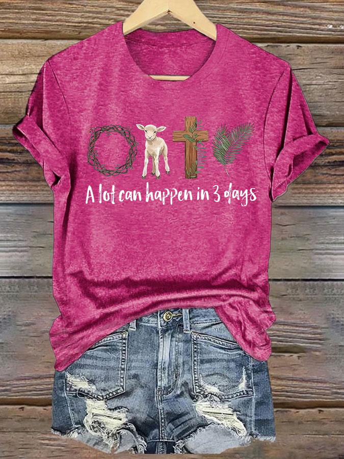 Women's A lot can happen in 3 days Print T-Shirt