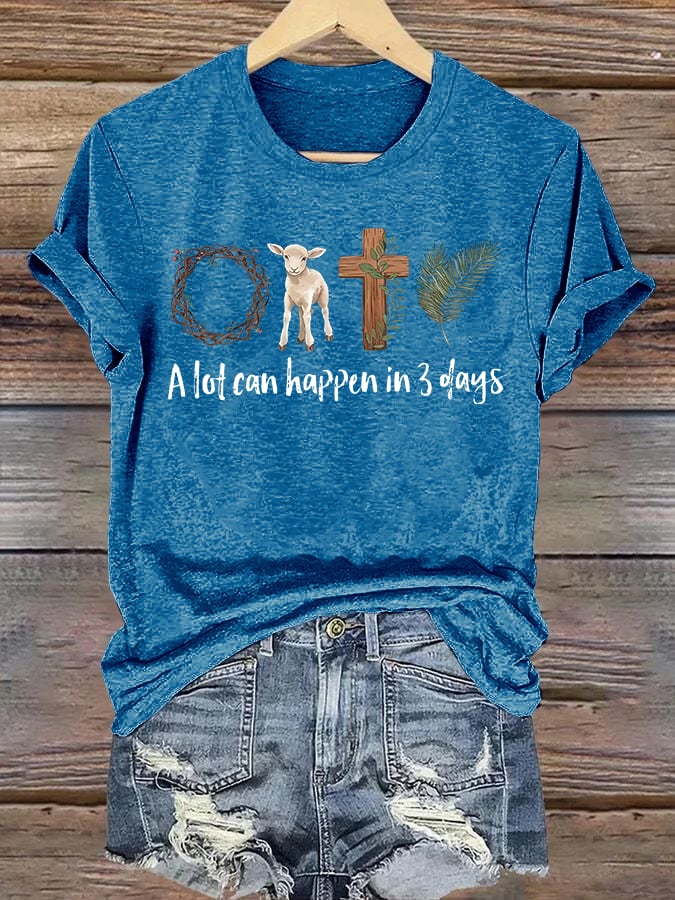Women's A lot can happen in 3 days Print T-Shirt