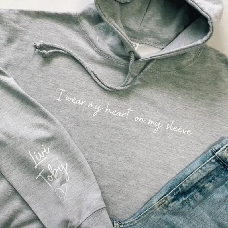 I Wear My Heart on My Sleeve, Custom Sweatshirt, with Names on the Sleeve