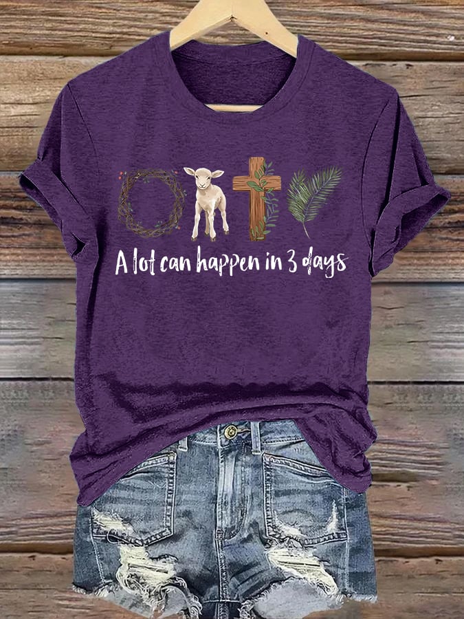 Women's A lot can happen in 3 days Print T-Shirt