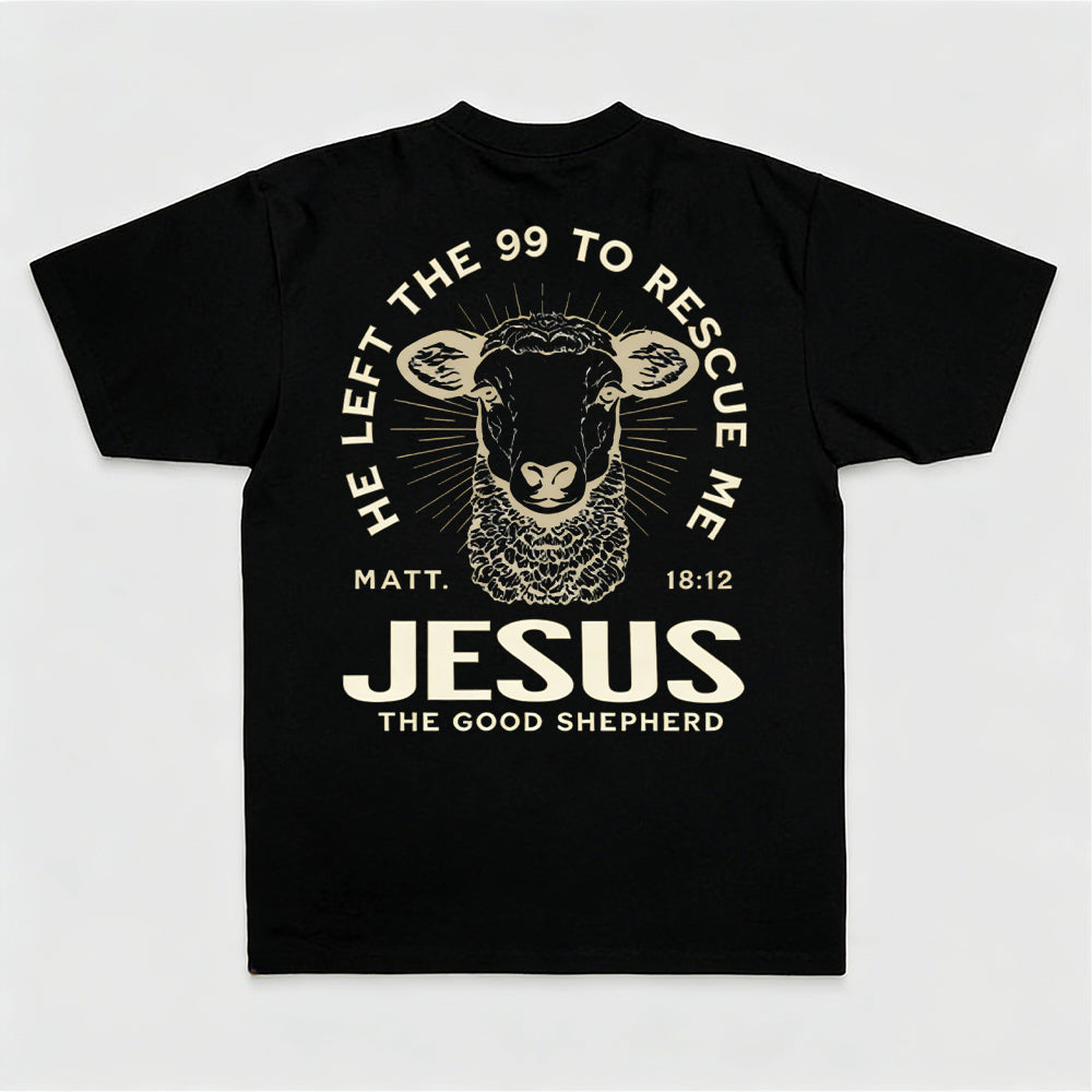 He Left The 99 To Rescue Me Matt. 18:12 Jesus The Good Shepherd Printed Women's T-shirt
