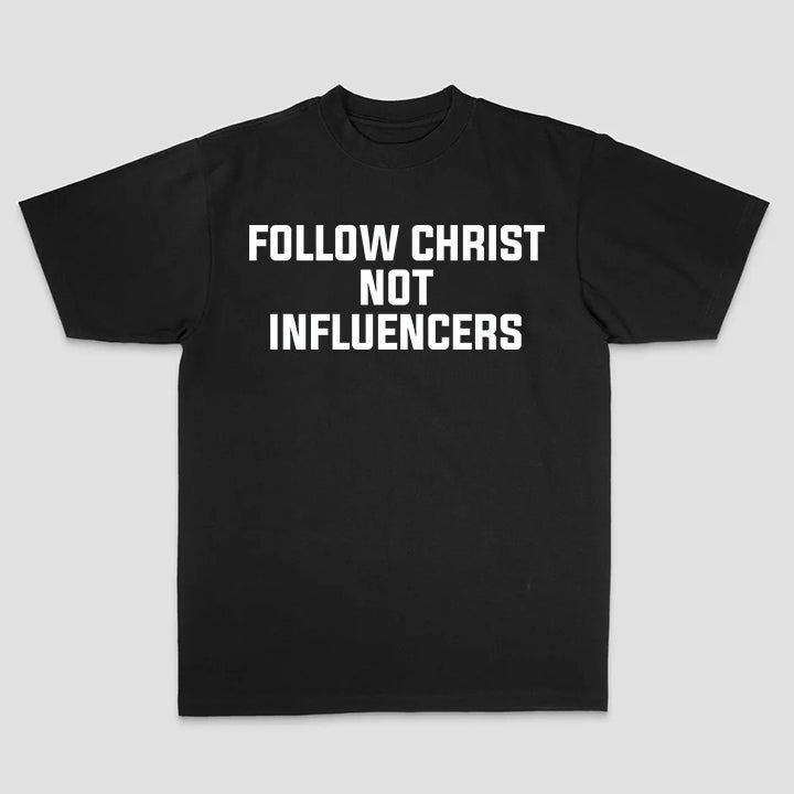 Follow Christ Not Influencers Printed Men's T-shirt