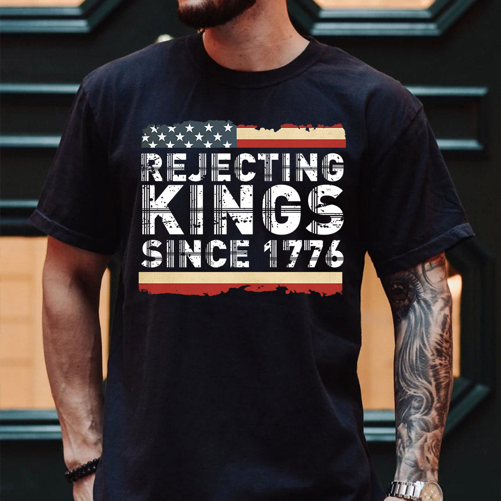 REJECTING KINGS shirt ✨✨ Independence Day Shirt