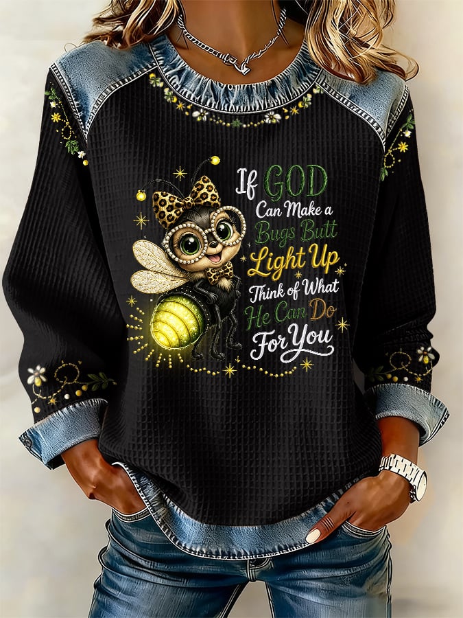 Women's If God Can Make A Bug's Butt Light Up Casual Printed Long-Sleeved Top
