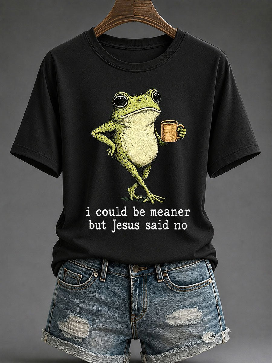 Women's I Could Be Meaner But Jesus Said No Print T-Shirt