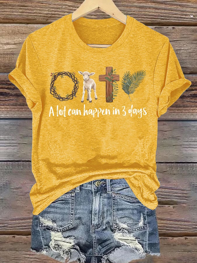 Women's A lot can happen in 3 days Print T-Shirt