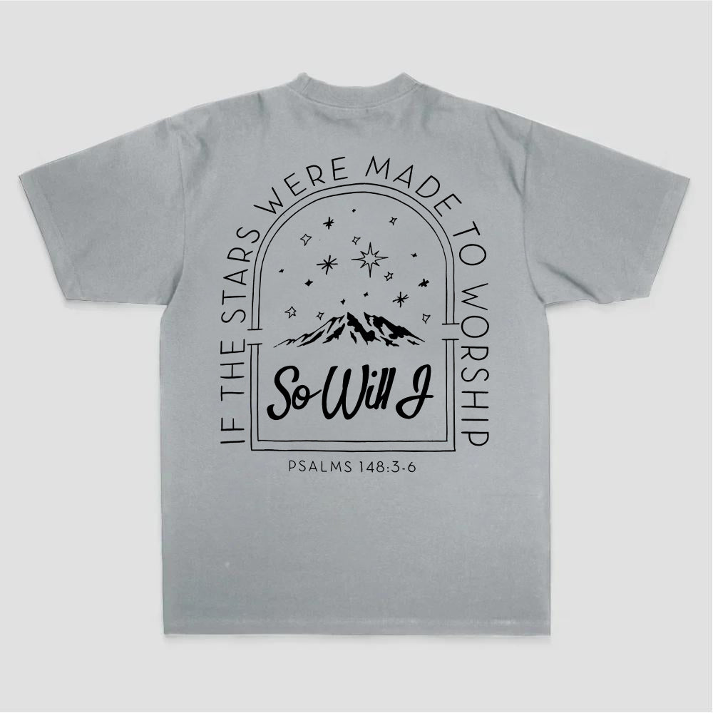 If The Stars Were Made To Worship So Will I Psalms 148:3-6 Printed Women's T-shirt