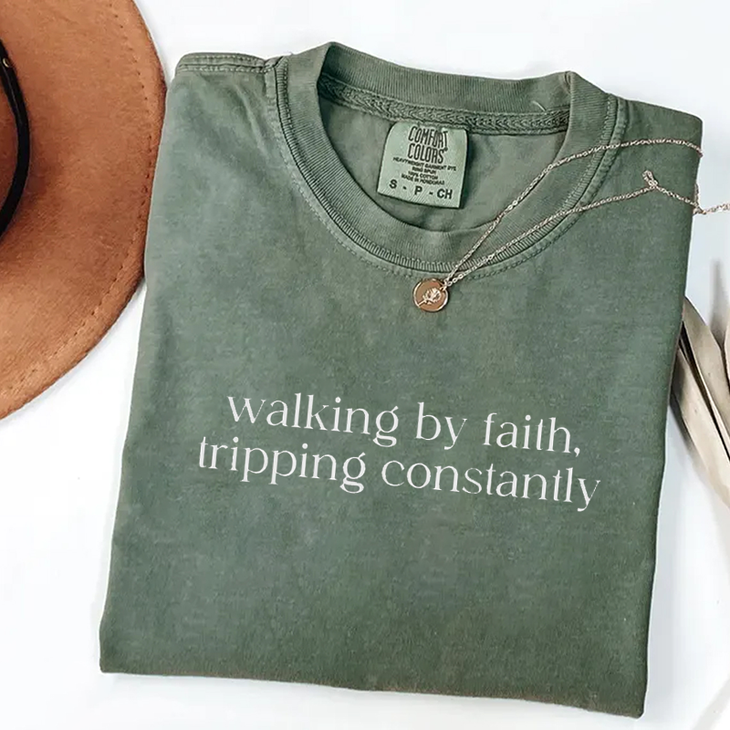 Comfort Colors Walking by Faith Tripping Constantly T-shirt