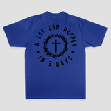 A Lot Can Happen In 3 Days T-shirt