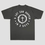 A Lot Can Happen In 3 Days T-shirt