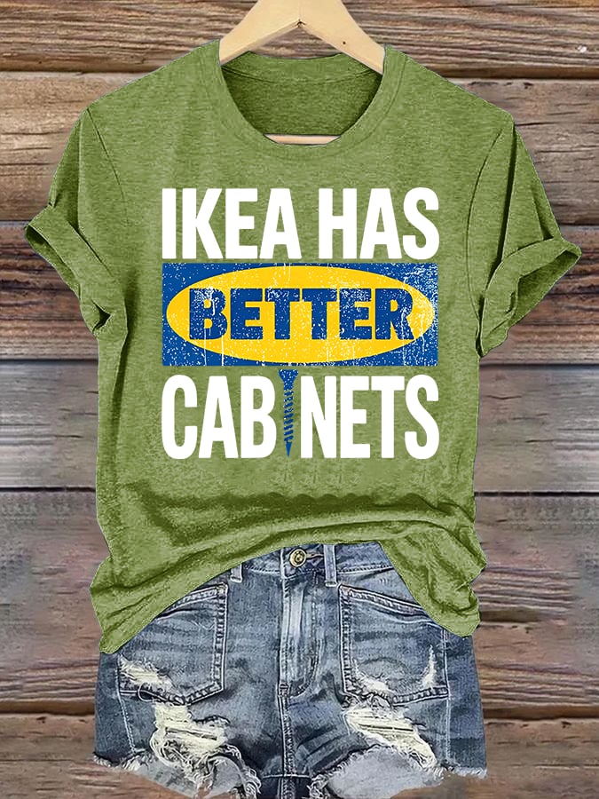 🔥Buy 3 Get 15% Off🔥Women's  Ikea has better cabinet Classic  Print T-Shirt
