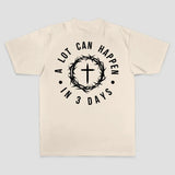 A Lot Can Happen In 3 Days T-shirt