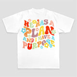 He Has A Plan And I Have A Purpose Printed Women's T-shirt