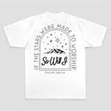 If The Stars Were Made To Worship So Will I Psalms 148:3-6 Printed Women's T-shirt