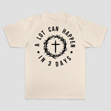A Lot Can Happen In 3 Days T-shirt
