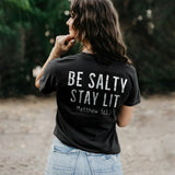 Be Salty Stay Lit Matthew 5:13 T-shirt
