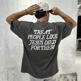 Treat People Like Jesus Died For Them Printed Men's Washed Tee