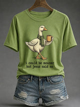 Women's I Could Be Meaner But Jesus Said No Print T-Shirt
