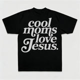 Cool Moms Love Jesus Text Print Printed Women's T-shirt