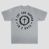A Lot Can Happen In 3 Days T-shirt