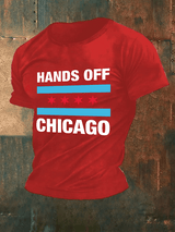 🔥Buy 3 Get 15% Off🔥Men's  Hands Off Chicago, Chicago will always fight back Print T-Shirt