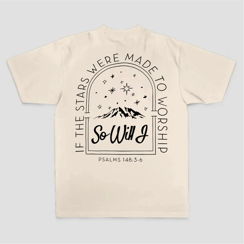 If The Stars Were Made To Worship So Will I Psalms 148:3-6 Printed Women's T-shirt