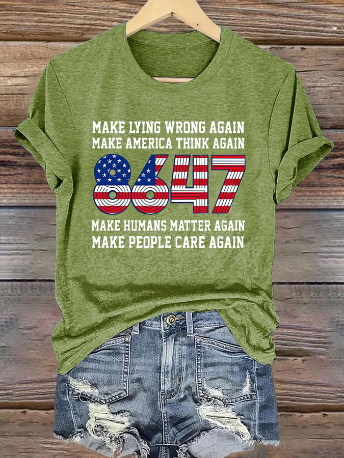 🔥Buy 3 Get 15% Off🔥Retro 8647 Make Lying Wrong Again  Make America Think Again  Make Humans Matter Again  Make People Care Again Print T-Shirt