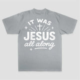 It Was Jesus All Along Printed Women's T-shirt