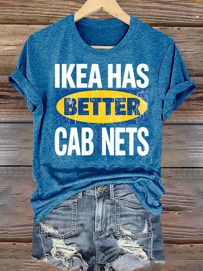 🔥Buy 3 Get 15% Off🔥Women's  Ikea has better cabinet Classic  Print T-Shirt