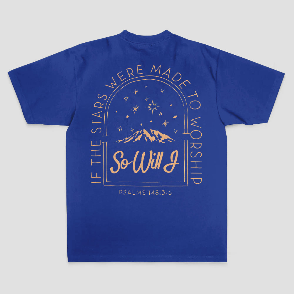 If The Stars Were Made To Worship So Will I Psalms 148:3-6 Printed Women's T-shirt