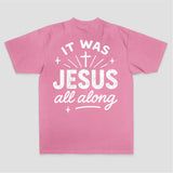 It Was Jesus All Along Printed Women's T-shirt