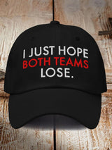 🔥Buy 3 Get 15% Off🔥I Just Hope Both Teams Lose Print Baseball Cap
