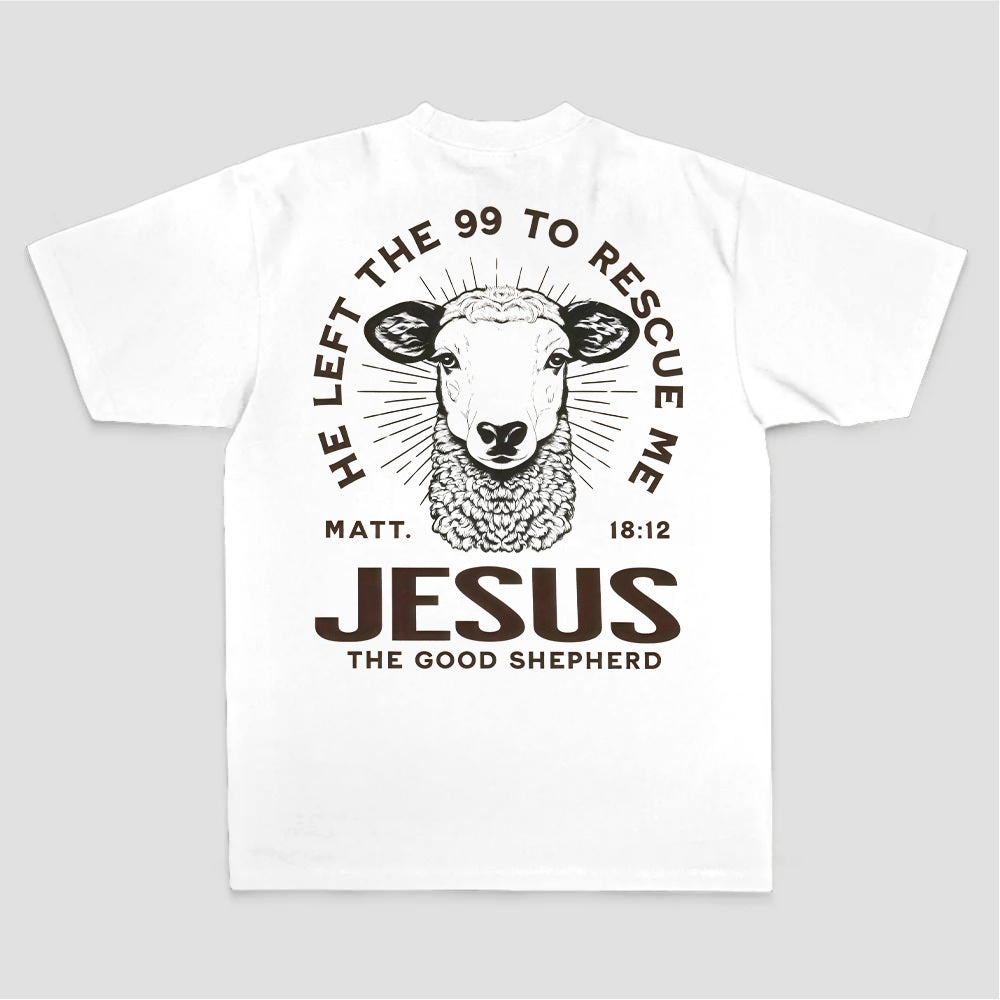 He Left The 99 To Rescue Me Matt. 18:12 Jesus The Good Shepherd Printed Women's T-shirt