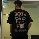 Death Could Not Hold Him T-shirt