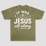 It Was Jesus All Along Printed Women's T-shirt