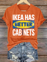 🔥Buy 3 Get 15% Off🔥Women's  Ikea has better cabinet Classic  Print T-Shirt