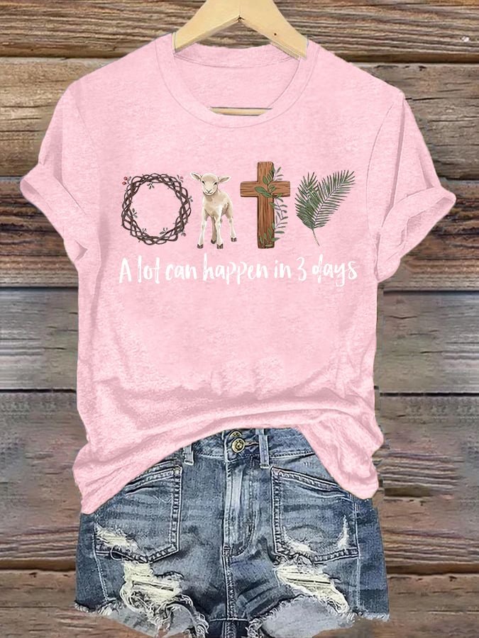 Women's  A lot can happen in 3 days Print T-Shirt