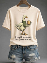 Women's I Could Be Meaner But Jesus Said No Print T-Shirt