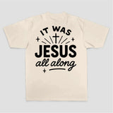 It Was Jesus All Along Printed Women's T-shirt