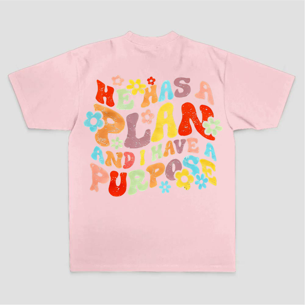 He Has A Plan And I Have A Purpose Printed Women's T-shirt